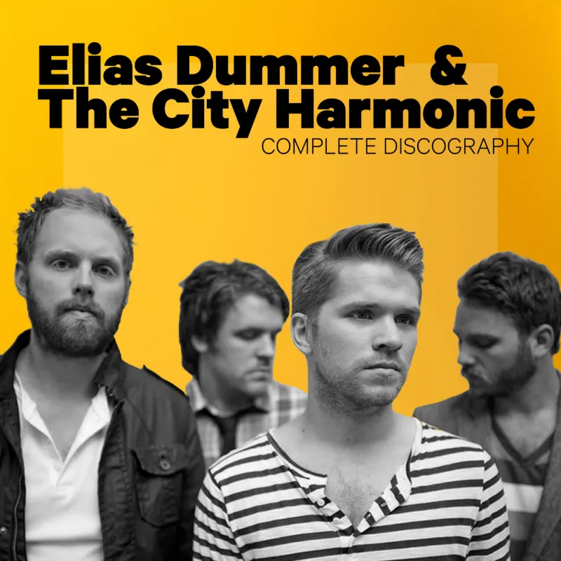 Elias Dummer & The City Harmonic — Complete Discography playlist cover